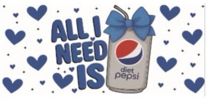 All I Need Is Diet Pepsi Decal