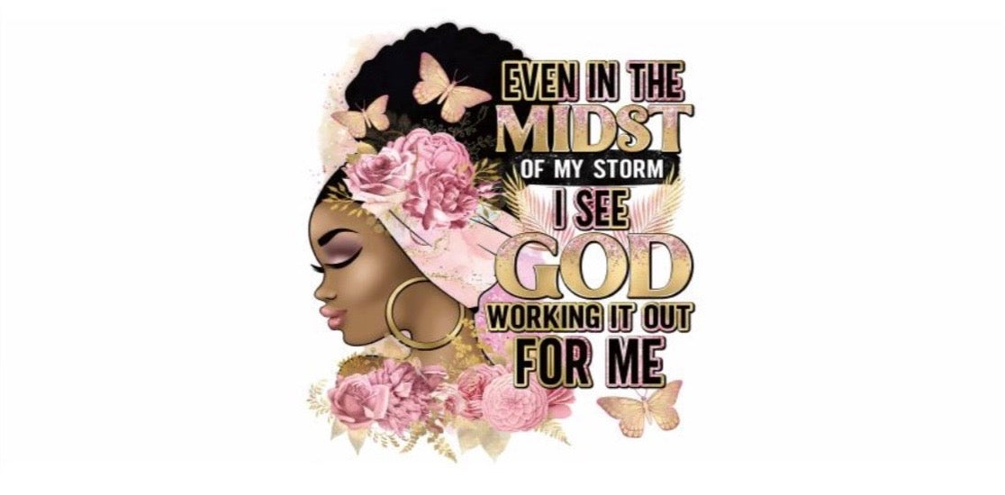 Even In The Midst Of My Storm I see God Working It Out For Me Decal