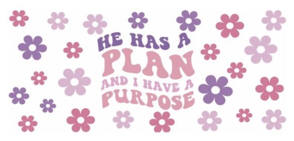 He Has A Plan And I Have A Purpose Decal