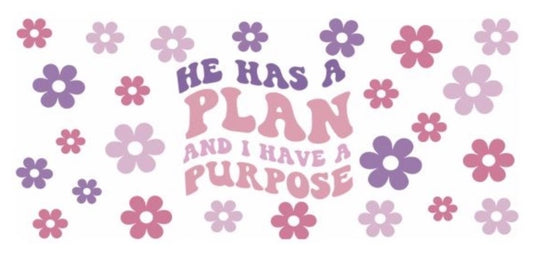 He Has A Plan And I Have A Purpose Decal